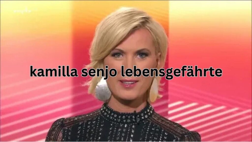 kamilla senjo lebensgefährte